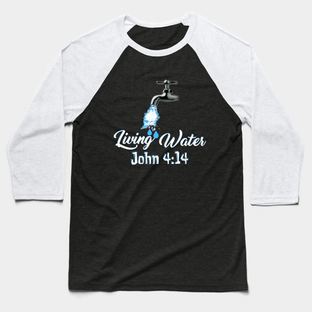 Living Water - John 4:14 Baseball T-Shirt by Ruach Runner